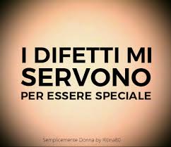 Innamorati Di Te Della Vita E Dopo Di Chi Vuoi I Difetti Mi Servono Per Essere Speciale Citazioni Sagge Citazioni Motivazionali Parole