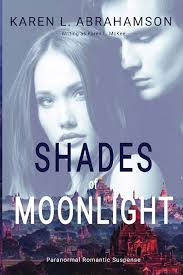 Amazon.com: Shades of Moonlight: 9781927753729: Abrahamson, Karen L.: Books