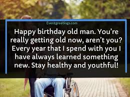 Trending images, videos and gifs related to old man birthday! 25 Best Happy Birthday Old Man Wishes And Quotes