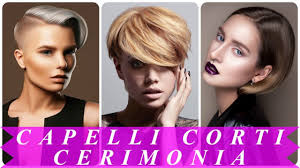 Il taglio corto è rock e molto da dura, soprattutto se è asimmetrico. Acconciature Capelli Corti Per Cerimonia 2018 Youtube