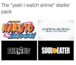 Before i met my consider dubs v. The Starter Pack Of This Generation How Things Have Changed Starter Pack Anime Naruto 1