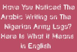 In many parts of the world, the eagle is seen as a towering symbol of grace, power and elegance. Have You Noticed The Arabic Writing On The Nigerian Army Logo Here Is What It Means In English