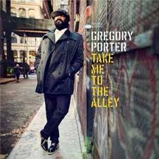 The voice of a new generation. Gregory Porter Take Me To The Alley Album