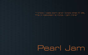 Pearl Jam Quotes. QuotesGram via Relatably.com