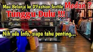 Maybe you would like to learn more about one of these? D Fashion Textile Medan Ada Apa Aja Sih Sebelum Datang Tonton Dulu Biar Nggak Nyesel Youtube