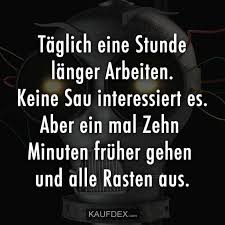 Taglich Eine Stunde Langer Arbeiten Kaufdex Witzige Spruche Lustige Spruche Spruche Zitate