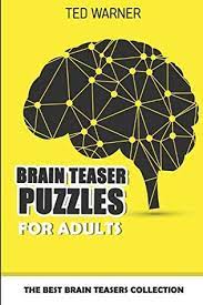 We have selected the best free online brain training games. Brain Teaser Puzzles For Adults The Best Brain Teasers Collection By Ted Warner