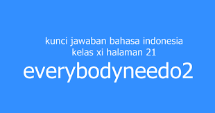 Bahasa indonesia sma kelas 11 kurikulum 2013 aplikasi di google play. Kunci Jawaban Bahasa Indonesia Kelas Xi Halaman 21