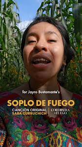 🎶 Una canción que nace desde el pulso de la tierra 🔥Gracias Sara  Curruchich por abrazar esta historia con tu fuego y tu fuerza ❤️✨, SOPLO DE  FUEGO
