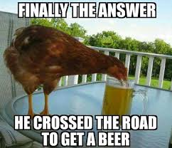 It All Makes Sense Now Beer Humor Chicken Humor Beer Memes