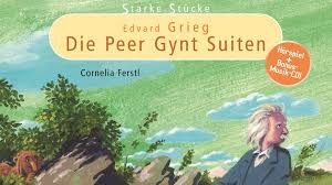 23, is the incidental music to henrik ibsen's 1867 play of the same name, written by the norwegian composer edvard grieg in 1875. Edvard Grieg Peer Gynt Suiten Do Re Mikro Extra Radio Br Klassik Bayerischer Rundfunk