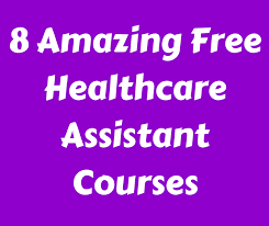 8 Amazing Free Healthcare Assistant Courses Health Care Free Online Classes Online Courses