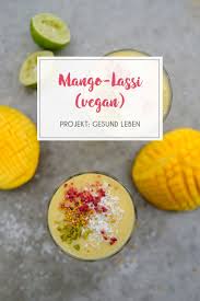 Rezept Mango Lassi Vegan Projekt Gesund Leben Rezept Kochen Und Backen Rezepte Kokos Joghurt