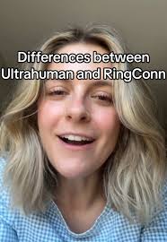 Replying to @Savannah Schmidt some differences between Ultrahuman and  ringconn!!!