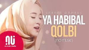 Ya habibal qolbi versi sabyan. Ya Habibal Qolbi Latest No Music Version Sabyan Gambus Lyrics Youtube