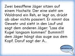 Zwei Besoffene Jager Sitzen Auf Einem Hochsitz Der Eine Sieht Am Waldrand Ein Reh Er Legt An Druckt Ab Aber Nichts Osterreichische Spruche Und Zitate