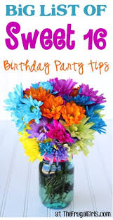 Things To Do For Your 16th Birthday Sweet 16 Birthday Party Ideas In Ask Your Frugal Friends Party Sweet 16 Birthday Party Sweet Sixteen Parties 16th Birthday Party