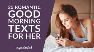 I pray that god will make this day filled with memorable moments, glorious happenings, and lovely experiences. 105 Most Romantic Good Morning Texts To Brighten Her Day Inspirationfeed