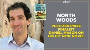 North Woods: Pulitzer Price Finalist Daniel Mason