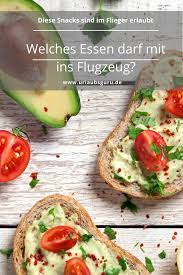 Welches Essen Darf Ins Flugzeug Wichtige Infos Urlaubsguru Essen Flughafen Essen Lebensmittel Essen