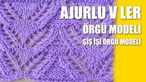 Ajurlu V Ler Orgu Modeli Sis Isi Ile Orgu Modelleri Orgu Modelleri Dikis Ornegi Desenler