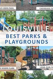 Check Out The Top Parks And Playgrounds To Visit In The Louisville Area Louisville Playground Park