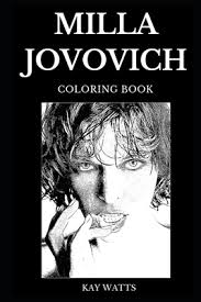 That was six years ago. Milla Jovovich Coloring Book Legendary Resident Evil Star And Famous Cyberpunk Queen Beautiful Model And Acclaimed Actress Inspired Adult Coloring Book By Kay Watts
