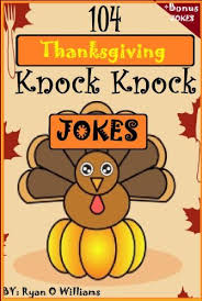 Topseller 104 Funny Thanksgiving Knock Knock Jo 0 99 Knock Knock Jokes Book Jokes Funny Knock Knock Jokes