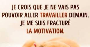 La motivation est un processus qui nécessite du temps, de la répétition et de la discipline. Je Crois Que Je Ne Blagues Et Les Meilleures Images Droles