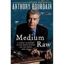 Medium Raw - By Anthony Bourdain (hardcover) : Target