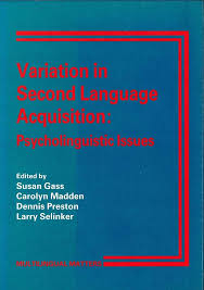 Amazon.com: Variation in Second Language Acquisition: Psycholinguistic  Issues (Multilingual Matters, 50): 9781853590276: Gass, Prof. Susan,  Madden, Carolyn, Preston, Prof. Dennis R., Selinker, Prof. Larry: Books