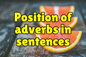 Maybe you would like to learn more about one of these? Position Of Adverbs In English Sentences Espresso English