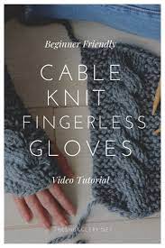 Resources digitised by the library digitisation unit, university of southampton. Chunky Cable Knit Fingerless Gloves Beginner Friendly Free Knitting Pattern The Snugglery