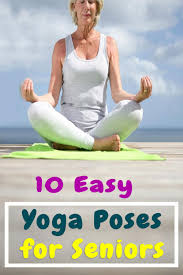 10 Beginner Yoga Poses For Seniors Beginner Yoga Workout Yoga For Seniors Yoga Moves For Beginners