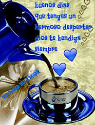 Dios Te Bendiga Buen Dia Good Morning Good Night Good Morning Coffee Good Morning