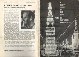 'i once started outto walk around the worldbut ended up in brooklyn,that bridge was too much for me.' i am waiting for the war to be fought which will make the world safe for anarchy ― lawrence ferlinghetti, a coney island of the mind: Happy 100th Birthday Lawrence Ferlinghetti