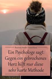 Gegen Ein Gebrochenes Herz Hilft Nur Eine Sehr Harte Methode Sagt Ein Psychologe Gebrochenes Herz Trennung Schmerz Zitate Trennung