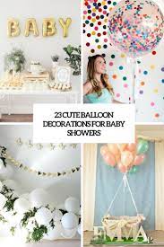 Balloons are the most popular decorations for any kind of party, from a retirement to a wedding party. 23 Cute Balloon Decorations For Baby Showers Shelterness