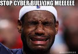 Meme Creator Funny Stop Cyber Bullying Meeeeee Meme Generator At Memecreator Org
