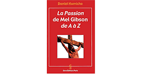 Ou alors être mangé par un bouc, ou être cuisiné au chaudron. La Passion De Mel Gibson De A A Z Amazon De Hamiche Daniel Fremdsprachige Bucher