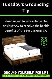 Tuesday Grounding Tip Sleeping While Grounded All Night Is The Easiest Way To Receive The Health Benefits Of The Earth S Energy Good Sleep Grounds Therapy