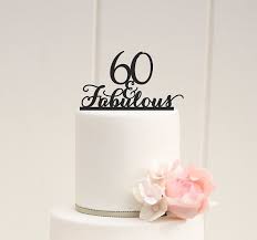 All you need to do is while ordering the cake, have a 60th birthday quote carved on it. 60 And Fabulous Custom 60th Birthday Cake By Thepinkowldesigns 60th Birthday Cake Toppers 50th Birthday Cake Toppers Birthday Cake Toppers