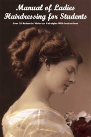 Victorian era hair styles,victorian women's hairs,victorian times women's hairstyles. Manual Of Ladies Hairdressing For Students Over 35 Authentic Victorian Hairstyles With Instruction By A Mallemont 2008 05 04 A Mallemont 9781934268698 Amazon Com Books