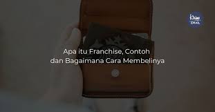 Maybe you would like to learn more about one of these? Apa Itu Franchise Contoh Dan Bagaimana Cara Membelinya