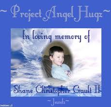 Project Angel Hugz~ In Memory of Shane Gault Jr