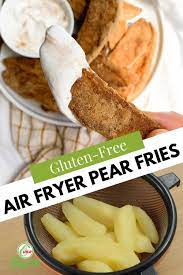 Gluten Free Air Fryer Pear Fries Recipe Pear Dessert Pear Dessert Recipes Breakfast Recipes Kids