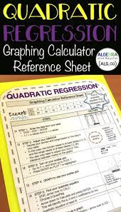 Students Learn How To Graph Quadratic Regression From A Table On The Graphing Calculator Ti 84 Great Reference Sheet For S Quadratics Algebra Math Notebooks