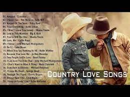 Youtube Country Love Songs Romantic Country Songs Romantic Love Song