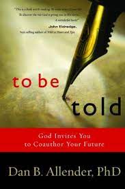 To Be Told Know Your Story Shape Your Future English Edition Ebook Allender Dan B Amazon Com Br Livros