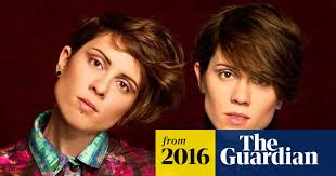 Tegan and Sara: 'We couldn't tell each other we hated being